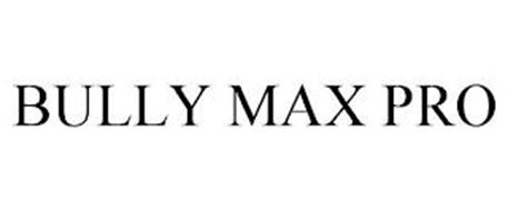 BULLY MAX PRO