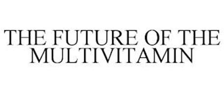 THE FUTURE OF THE MULTIVITAMIN