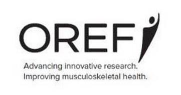 OREF ADVANCING INNOVATIVE RESEARCH. IMPROVING MUSCULOSKELETAL HEALTH.
