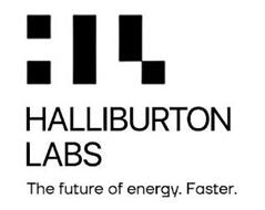 HALLIBURTON LABS THE FUTURE OF ENERGY. FASTER.