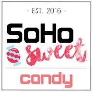 - EST. 2016 - SOHO SWEET CANDY