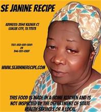 SE JANINE RECIPE ADDRESS: 2541 KILDEER CT LEAGUE CITY, TX 11513 TEXT: 832-881-3001 OR 346-321-0381 WWW.SEJANINERECIPE.COM THIS FOOD IS MADE IN A HOME KITCHEN AND IS NOT INSPECTED BY THE DEPARTMENT OF STATE HEALTH SERVICES OR A LOCAL