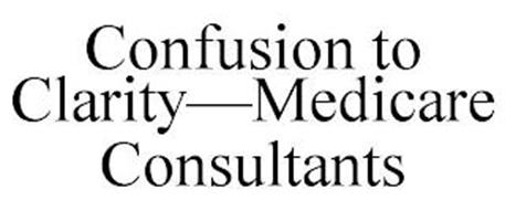 CONFUSION TO CLARITY-MEDICARE CONSULTANTS