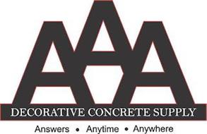 AAA DECORATIVE CONCRETE SUPPLY ANSWERS · ANYTIME · ANYWHERE