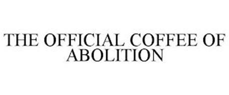 THE OFFICIAL COFFEE OF ABOLITION