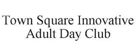 TOWN SQUARE INNOVATIVE ADULT DAY CLUB
