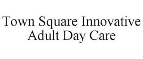 TOWN SQUARE INNOVATIVE ADULT DAY CARE
