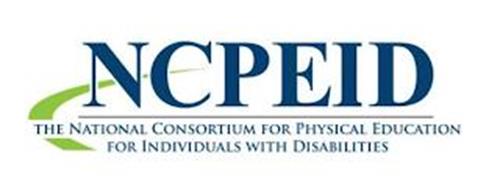 NCPEID THE NATIONAL CONSORTIUM FOR PHYSICAL EDUCATION FOR INDIVIDUALS WITH DISABILITIES