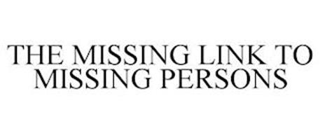 THE MISSING LINK TO MISSING PERSONS