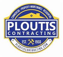 PLOUTIS CONTRACTING EST. 1960 COMMERCIAL PROPERTY MAINTENANCE RESIDENTIAL PLOUTISCONTRACTING.COM