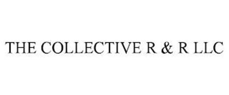 THE COLLECTIVE R & R LLC