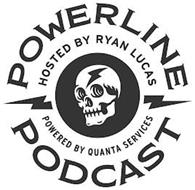 POWERLINE PODCAST HOSTED BY RYAN LUCAS POWERED BY QUANTA SERVICES