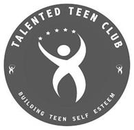 TALENTED TEEN CLUB BUILDING TEEN SELF ESTEEM