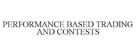 PERFORMANCE BASED TRADING AND CONTESTS