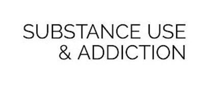 SUBSTANCE USE & ADDICTION