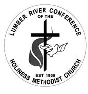 LUMBER RIVER CONFERENCE OF THE HOLINESS METHODIST CHURCH EST. 1900