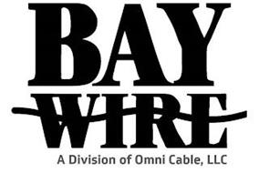 BAY WIRE A DIVISION OF OMNI CABLE, LLC