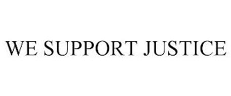 WE SUPPORT JUSTICE