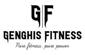 GF GENGHIS FITNESS PURE FITNESS. PURE POWER