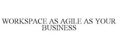 WORKSPACE AS AGILE AS YOUR BUSINESS