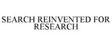 SEARCH REINVENTED FOR RESEARCH