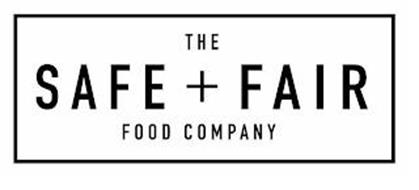 THE SAFE + FAIR FOOD COMPANY
