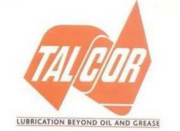 TALCOR LUBRICATION BEYOND OIL AND GREASE
