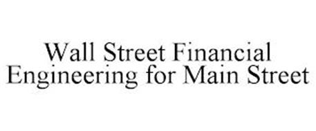 WALL STREET FINANCIAL ENGINEERING FOR MAIN STREET