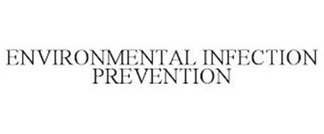 ENVIRONMENTAL INFECTION PREVENTION
