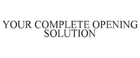 YOUR COMPLETE OPENING SOLUTION