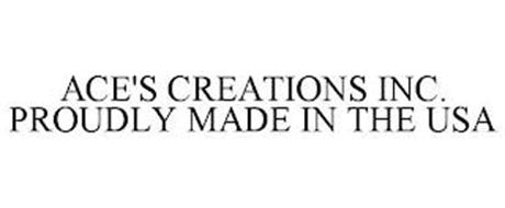 ACE'S CREATIONS INC. PROUDLY MADE IN THE USA
