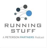 RUNNING STUFF A PETERSON PARTNERS PODCAST