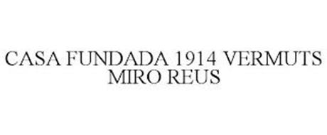 CASA FUNDADA 1914 VERMUTS MIRO REUS