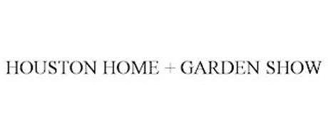 HOUSTON HOME + GARDEN SHOW