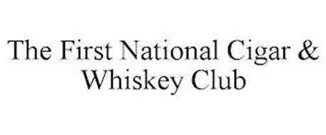 THE FIRST NATIONAL CIGAR & WHISKEY CLUB