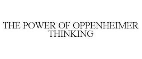 THE POWER OF OPPENHEIMER THINKING