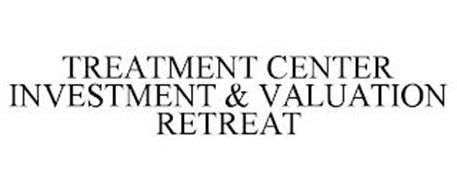 TREATMENT CENTER INVESTMENT & VALUATION RETREAT