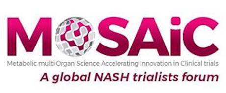 MOSAIC METABOLIC MULTI ORGAN SCIENCE ACCELERATING INNOVATION IN CLINICAL TRIALS A GLOBAL NASH TRIALISTS FORUM