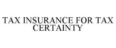 TAX INSURANCE FOR TAX CERTAINTY