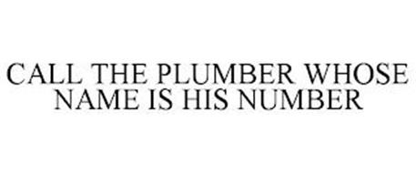 CALL THE PLUMBER WHOSE NAME IS HIS NUMBER