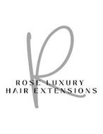 R ROSE LUXURY HAIR EXTENSIONS