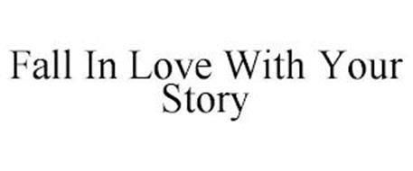 FALL IN LOVE WITH YOUR STORY