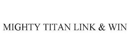 MIGHTY TITAN LINK & WIN
