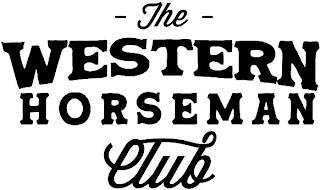 - THE - WESTERN HORSEMAN CLUB