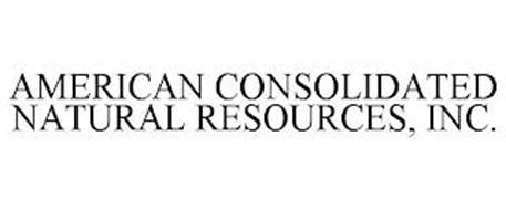 AMERICAN CONSOLIDATED NATURAL RESOURCES, INC.