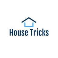 HOUSE TRICKS