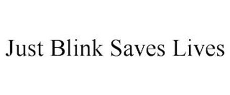 JUST BLINK SAVES LIVES