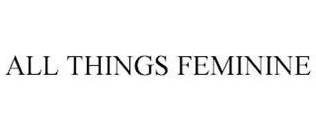 ALL THINGS FEMININE