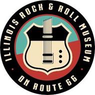 · ILLINOIS ROCK & ROLL MUSEUM · ON ROUTE 66