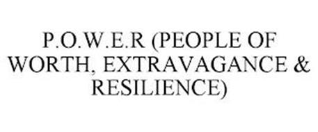 P.O.W.E.R (PEOPLE OF WORTH, EXTRAVAGANCE & RESILIENCE)
